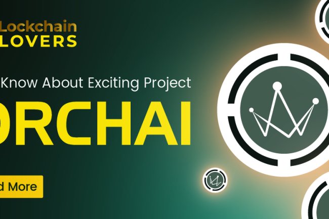 Let’s Know About Exciting Project “Orchai”