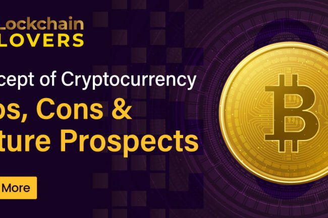 Concept of Cryptocurrency its Pros, Cons and future prospects