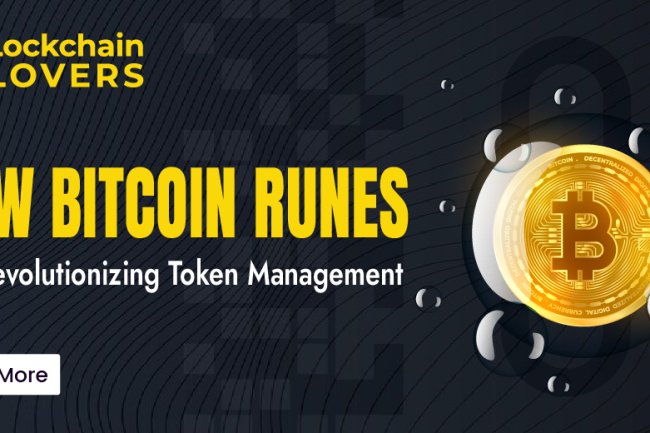 How Bitcoin Runes Are Revolutionizing Token Management