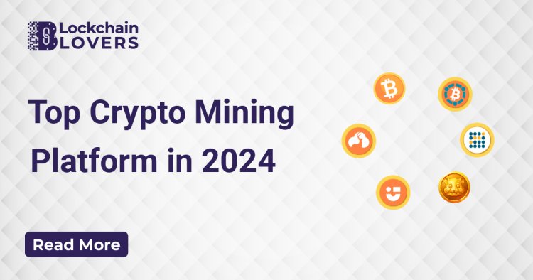 Top crypto mining platforms in 2024