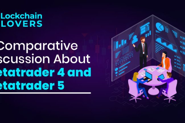 A comparative discussion about MetaTrader 4 and MetaTrader 5