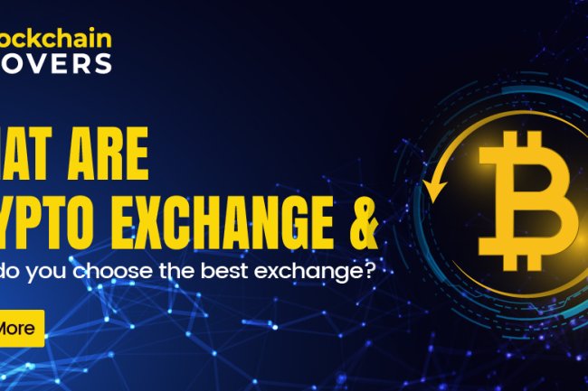 What is crypto exchanges, and how do you choose the best Exchange?