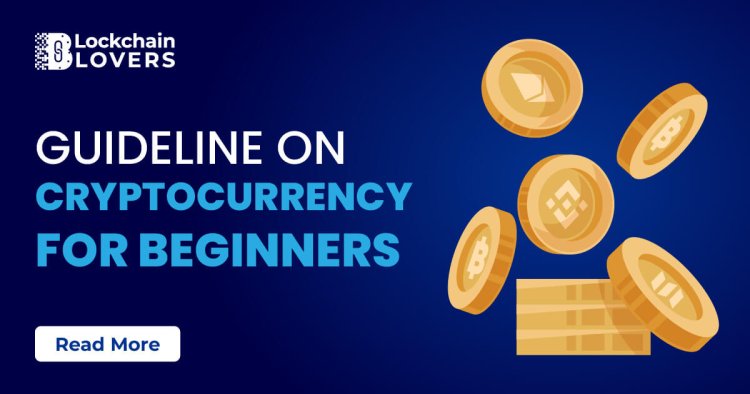 Guideline on Cryptocurrency for Beginners
