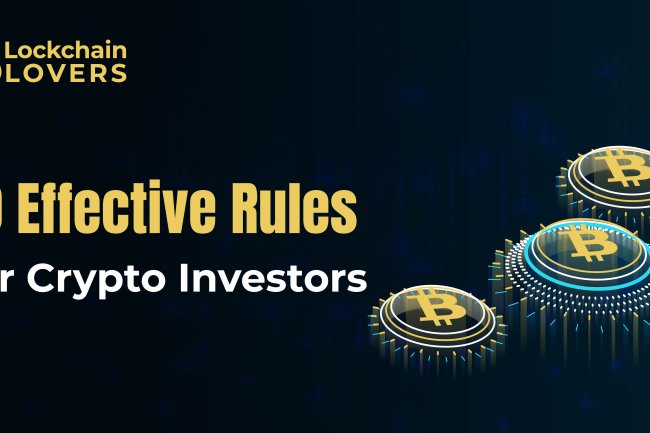 10 Effective Rules for Crypto Investors