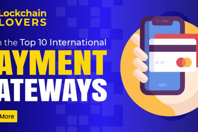 Learn the Top 10 International Payment Gateways