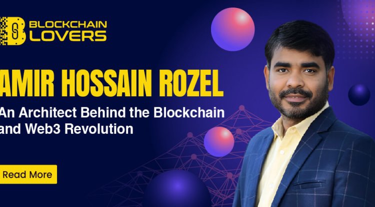 Amir Hossain Rozel | Web3 & Blockchain Developer in Bangladesh | Edulife Agency