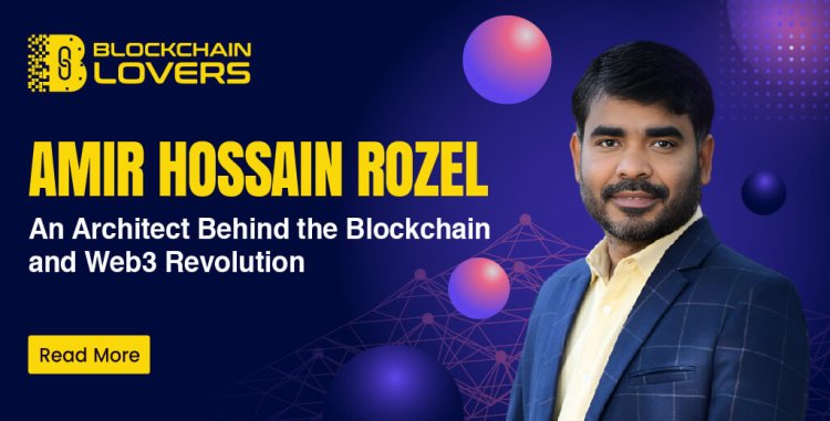Amir Hossain Rozel | Web3 & Blockchain Developer in Bangladesh | Edulife Agency